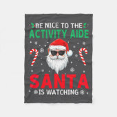 Be Nice To The Activity Aide Santa Is Watching Chr Fleecedecke (Vorderseite)
