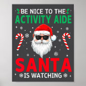 Be Nice To The Activity Aide Santa Is Watching Chr Poster (Vorne)