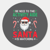 Be Nice To The Activity Aide Santa Is Watching Chr Runder Aufkleber (Vorderseite)