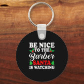 Be Nice To The Barber Santa Is Watching Xmas Prese Schlüsselanhänger (Vorderseite)