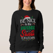 Be Nice to The Bartender Santa Is Watching Christm Sweatshirt (Vorderseite)