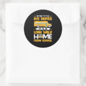 Be Nice To The Bus Driver Runder Aufkleber (Tasche)