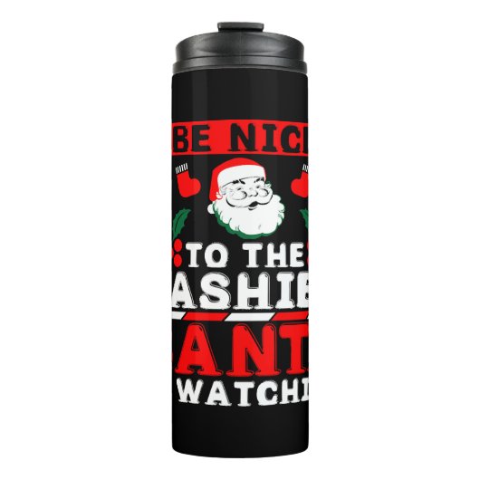 BE Nice to The Cashier Santa Is Watching Thermosbecher (Vorderseite)