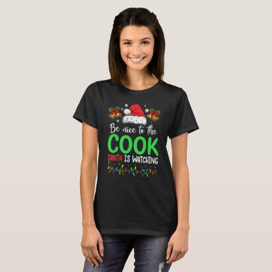 Be Nice To The Cook Santa Is Watching Christmas T-Shirt (Vorne ganz)