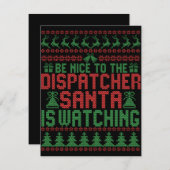 Be Nice To The Dispatcher Santa IS Watching Gift Mitteilungskarte (Vorne/Hinten)