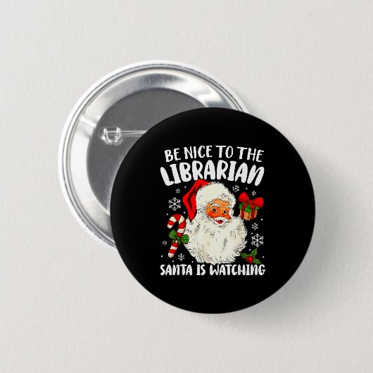 Be Nice To The Librarian Santa Is Watching Christm Button (Vorne & Hinten)