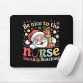 Be Nice To The Nurse Santa Is Watching Christmas X Mousepad (Mit Mouse)