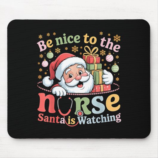 Be Nice To The Nurse Santa Is Watching Christmas X Mousepad (Vorne)