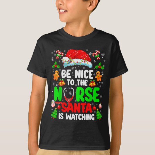 Be Nice To The Nurse Santa Is Watching Christmas X T-Shirt (Vorderseite)