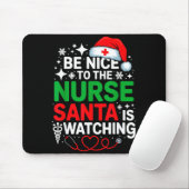Be Nice To The Nurse Santa Is Watching Funny Nurse Mousepad (Mit Mouse)