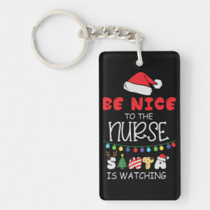 Be Nice To The Nurse, Santa Is Watching Schlüsselanhänger