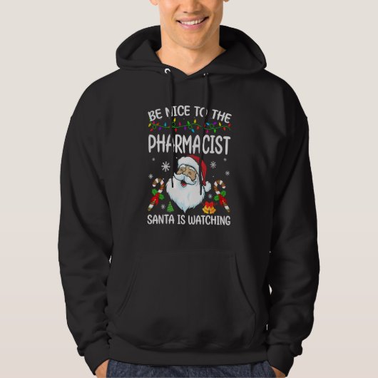 Be Nice To The Pharmacist Santa Is Watching Christ Hoodie (Vorderseite)