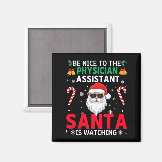 Be Nice To The Physician Istant Santa Is Watching  Magnet (Vorderseite/Rückseite)