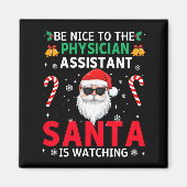 Be Nice To The Physician Istant Santa Is Watching Magnet (Vorne)