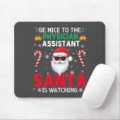 Be Nice To The Physician Istant Santa Is Watching Mousepad (Mit Mouse)