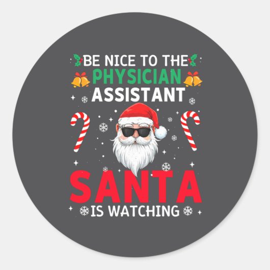 Be Nice To The Physician Istant Santa Is Watching  Runder Aufkleber (Vorderseite)