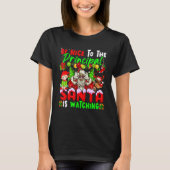 Be Nice To The Principal Santa Is Watching Xmas Sa T-Shirt (Vorderseite)