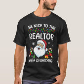 Be Nice To The Realtor Santa Is Watching Christmas T-Shirt (Vorderseite)
