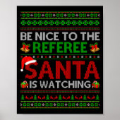 Be Nice To The Referee Santa Is Watching Ugly Chri Poster (Vorne)