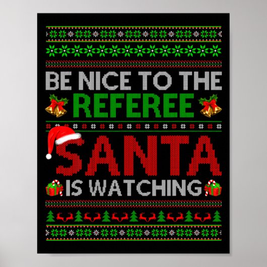 Be Nice To The Referee Santa Is Watching Ugly Chri Poster (Vorne)