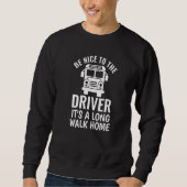 Be Nice to the school bus driver  1 Sweatshirt (Vorderseite)