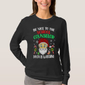 Be Nice To The School Counselor Santa Is Watching T-Shirt (Vorderseite)