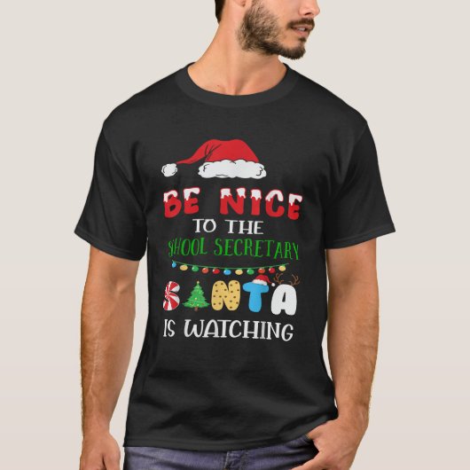 Be Nice To The School Secretary Santa Is Watching  T-Shirt (Vorderseite)
