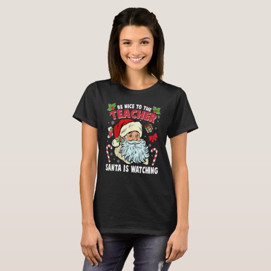 Be Nice To The Teacher Santa Is Watching Christmas T-Shirt (Vorne ganz)