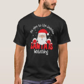 Be Nice To The Teacher Santa Is Watching Xmas Teac T-Shirt (Vorderseite)