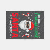 Be Nice To The Trauma Nurse Santa Is Watching Chri Fleecedecke (Vorderseite (Horizontal))