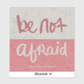 Be not afraid aufkleber (Blatt)