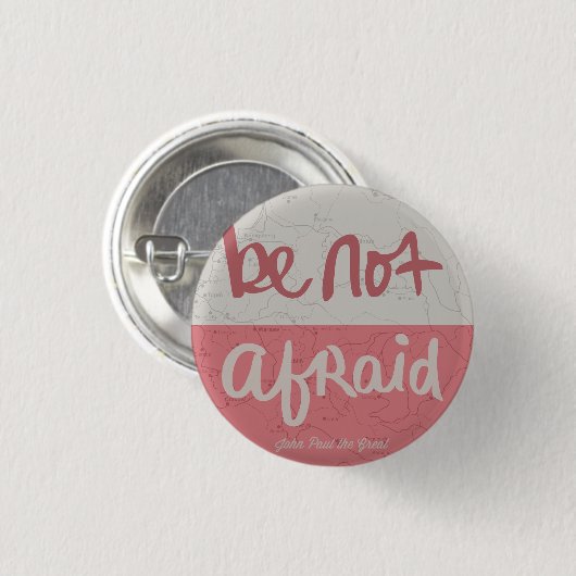 Be not afraid button (Vorne & Hinten)