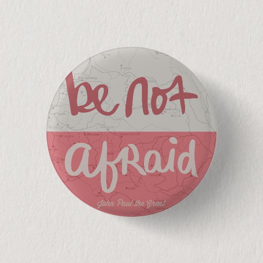 Be not afraid button (Vorderseite)