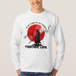 Be not afraid | Trade Motivation | Samurai T-Shirt