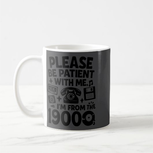 Be Patient Im From The 1900s Funny Kaffeetasse (Links)