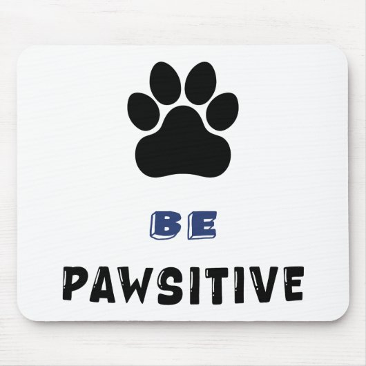 Be Pawsitive – For Dog Lovers - Cute Mousepad (Vorne)