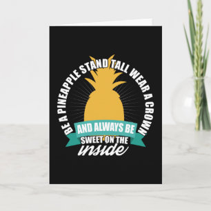 Be Pineapple Stand Tall Wear A Crown Karte
