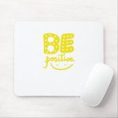 Be Positive, so that life can be Beautiful Mousepad (Mit Mouse)