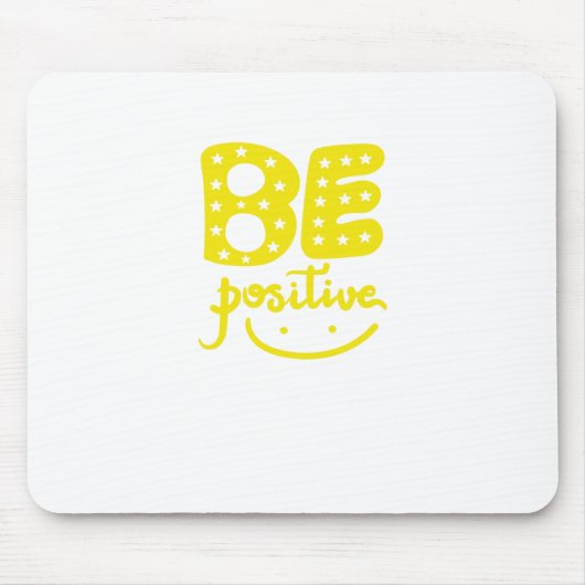 Be Positive, so that life can be Beautiful Mousepad (Vorne)