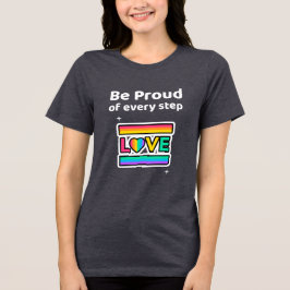 Be Proud of very step T-Shirt Tri-Blend Shirt