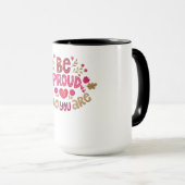 Be Proud of Who You Are – Positive Floral Typograp Tasse (VorderseiteRechts)