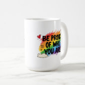 Be Proud of Who You Are Rainbow Quote LGBTQ+ Kaffeetasse (VorderseiteRechts)