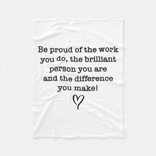 Be Proud Of Your Work Sitive Quote Gift Fleecedecke (Vorderseite)