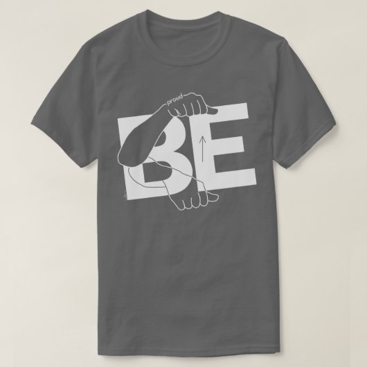 Be Proud white T-Shirt (Design vorne)