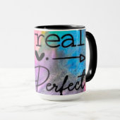 Be Real Not Perfect Tasse (VorderseiteRechts)