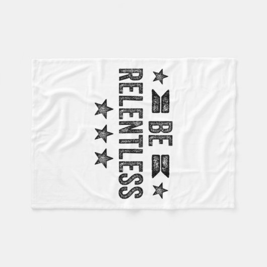 Be Relentless Insrational Motivational Never Giver Fleecedecke (Vorderseite (Horizontal))