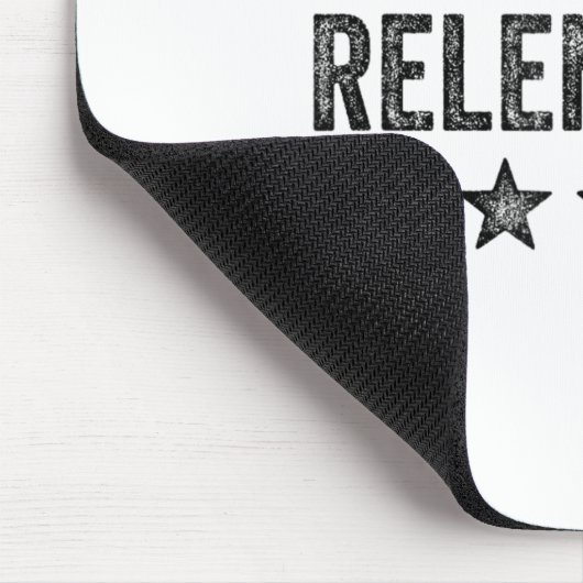 Be Relentless Insrational Motivational Never Giver Mousepad (Ecke)