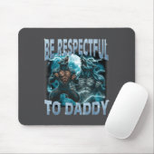 Be Respectful To Daddy Alpha Wolf Werewolf Meme Fu Mousepad (Mit Mouse)