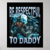 Be Respectful To Daddy Alpha Wolf Werewolf Meme Fu Poster (Vorne)