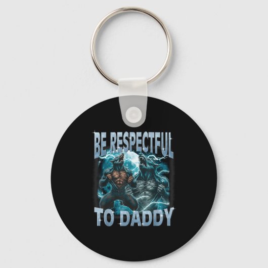 Be Respectful To Daddy Alpha Wolf Werewolf Meme Fu Schlüsselanhänger (Vorderseite)